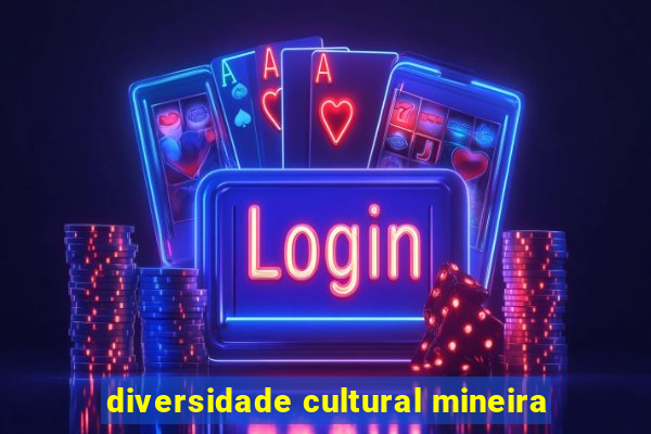 diversidade cultural mineira
