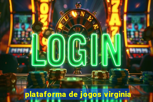 plataforma de jogos virginia