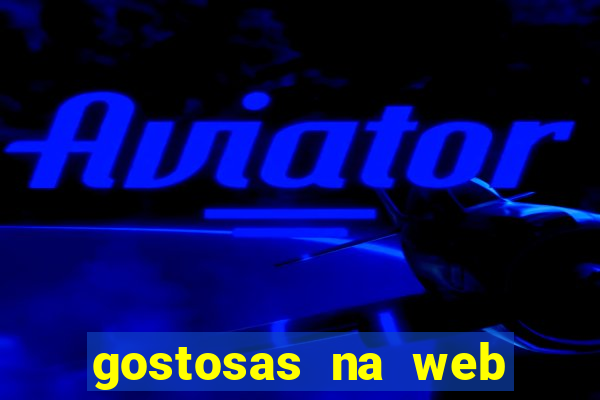gostosas na web cam ao vivo
