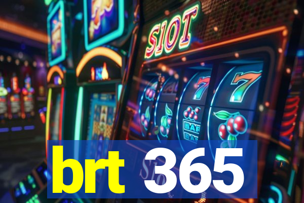 brt 365
