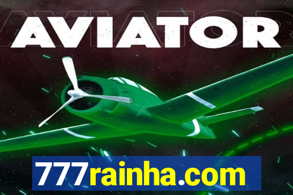 777rainha.com