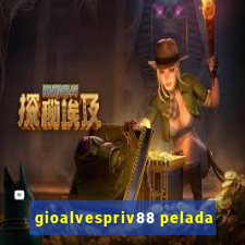 gioalvespriv88 pelada
