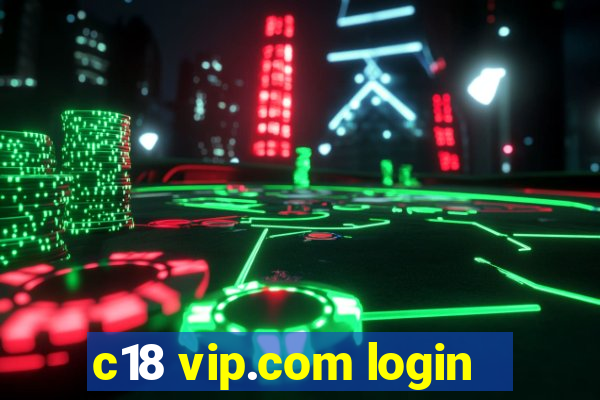 c18 vip.com login