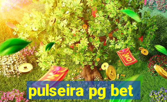 pulseira pg bet