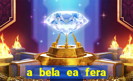 a bela ea fera 1991 filme completo dublado