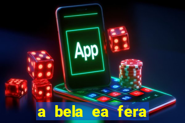 a bela ea fera 1991 filme completo dublado