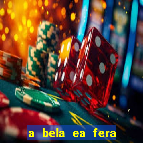 a bela ea fera 1991 filme completo dublado