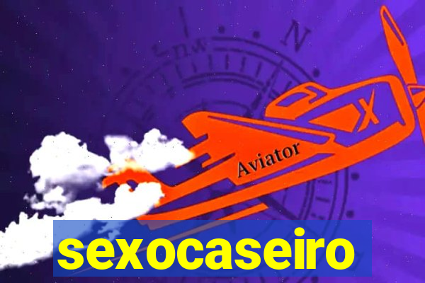 sexocaseiro