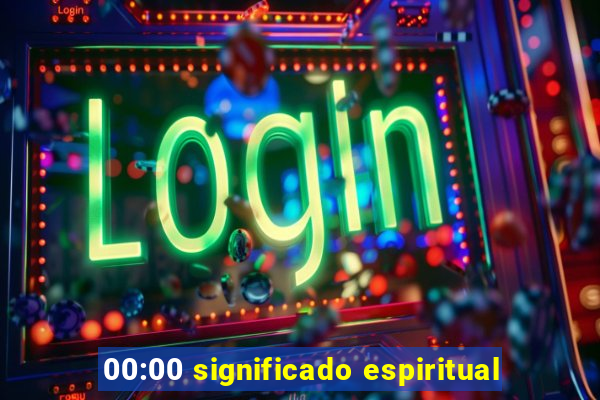 00:00 significado espiritual