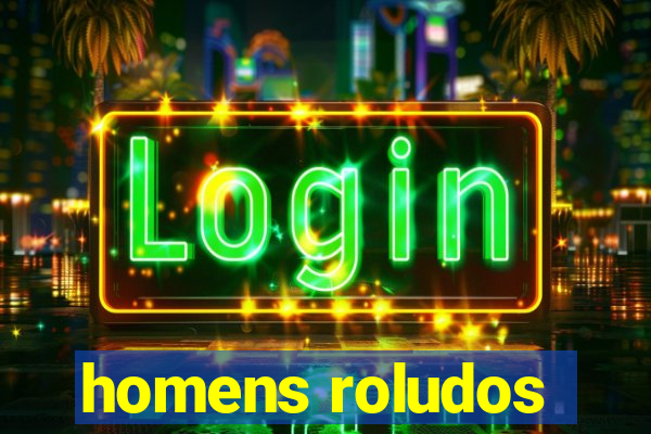 homens roludos