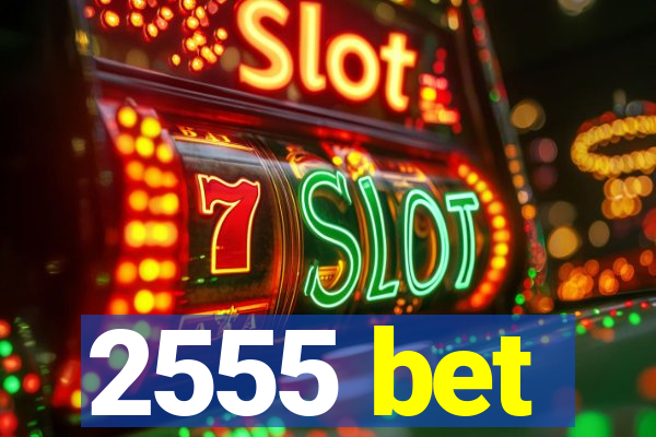 2555 bet