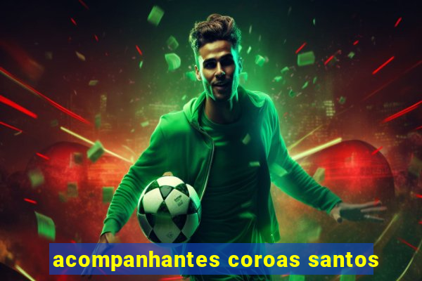 acompanhantes coroas santos