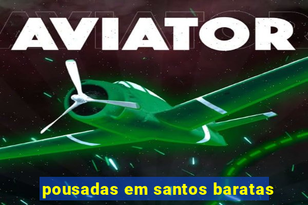 pousadas em santos baratas