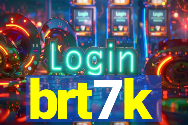 brt7k