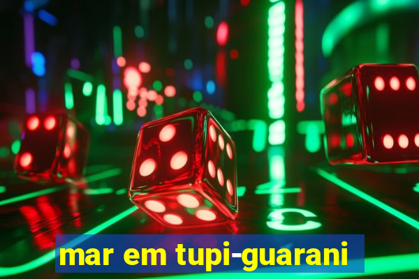 mar em tupi-guarani