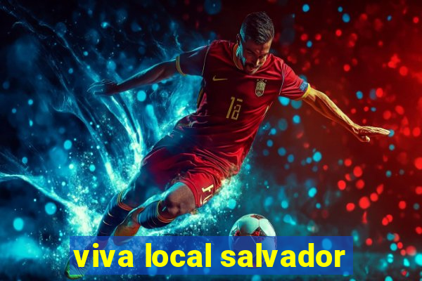 viva local salvador