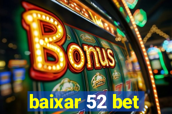 baixar 52 bet