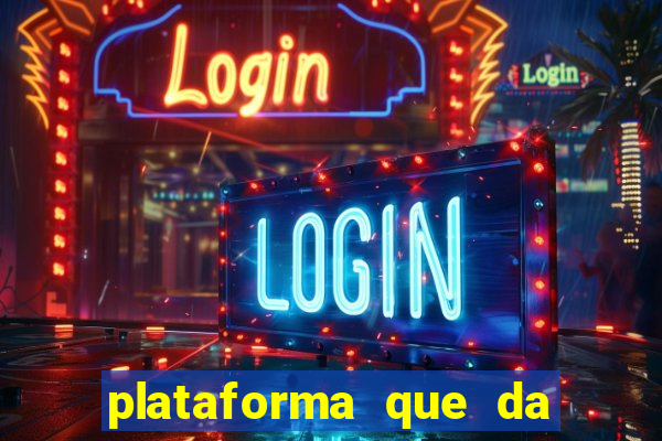 plataforma que da dinheiro no cadastro sem deposito