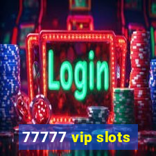 77777 vip slots