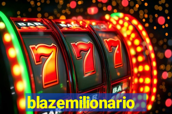 blazemilionario