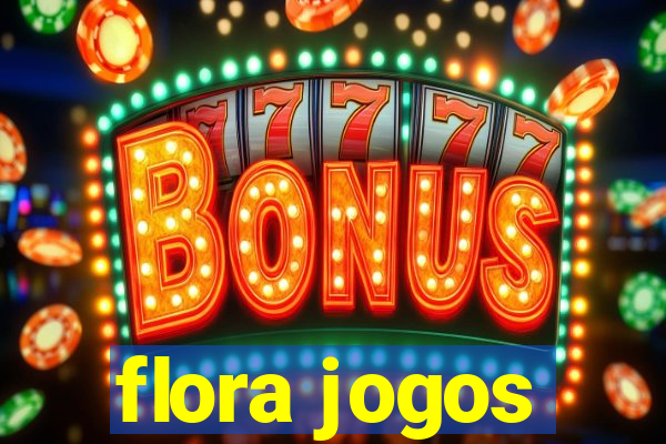 flora jogos