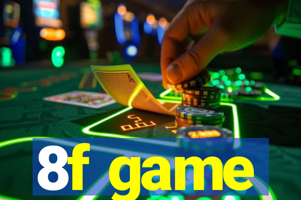 8f game