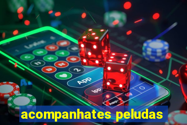 acompanhates peludas