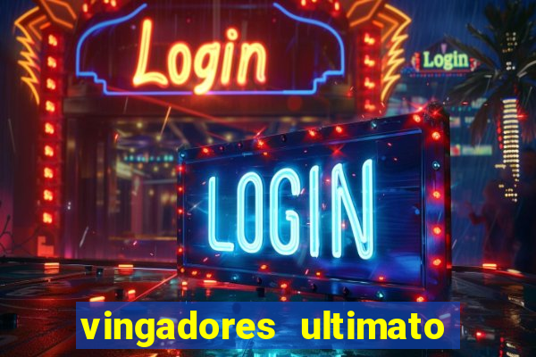 vingadores ultimato assistir drive