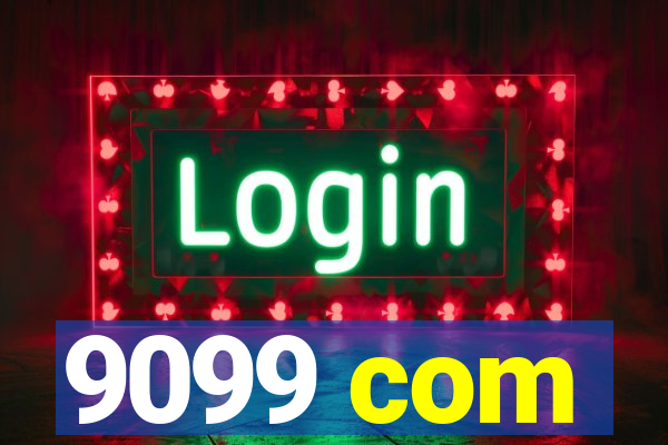 9099 com