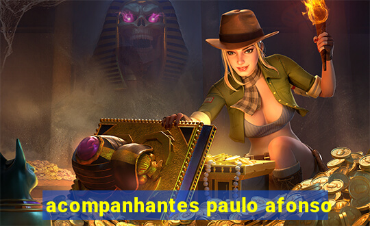 acompanhantes paulo afonso