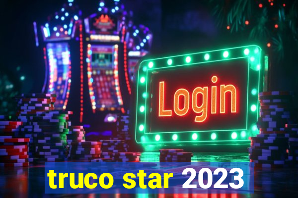 truco star 2023