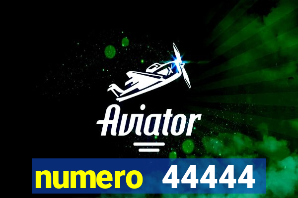 numero 44444 significado espiritual