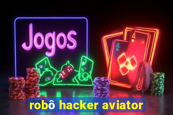 robô hacker aviator