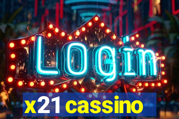 x21 cassino