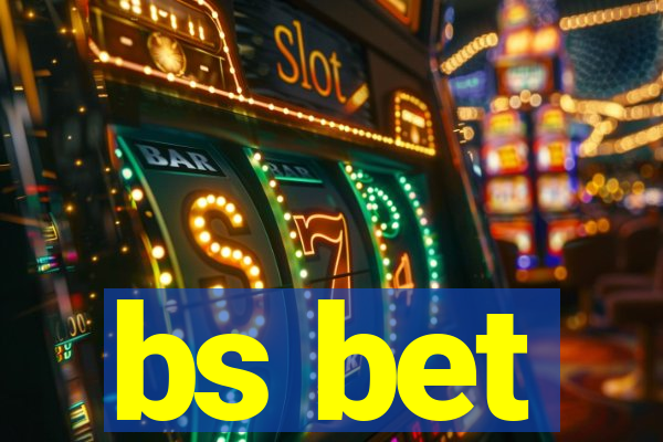 bs bet