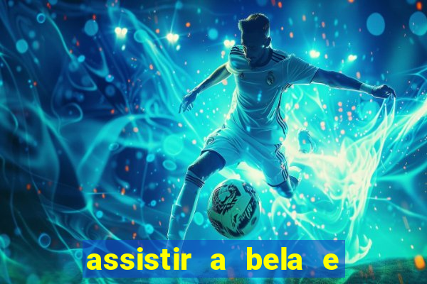assistir a bela e a fera (2014 completo dublado mega filmes)