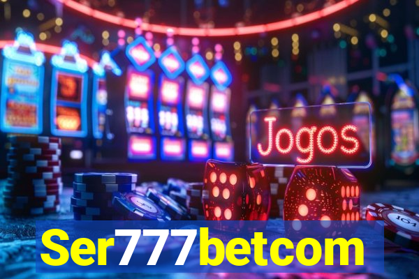 Ser777betcom