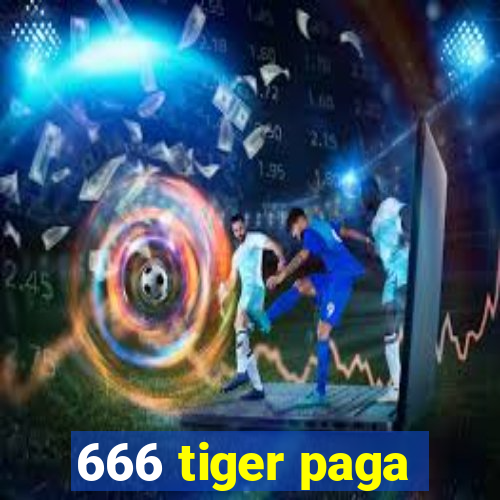666 tiger paga
