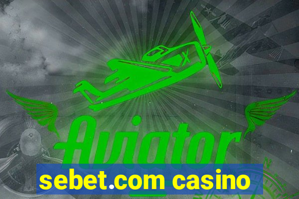 sebet.com casino