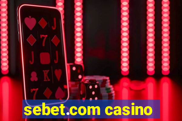 sebet.com casino