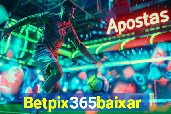Betpix365baixar