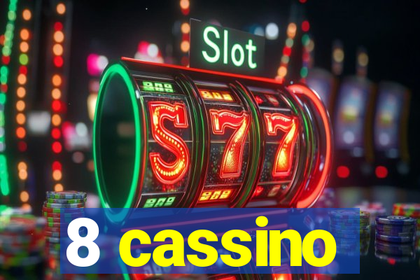 8 cassino