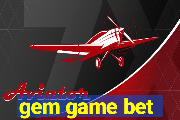 gem game bet