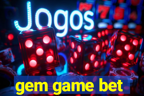 gem game bet