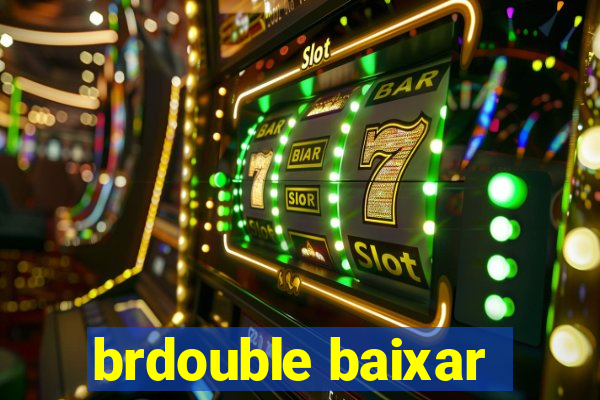 brdouble baixar