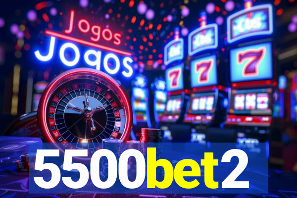 5500bet2