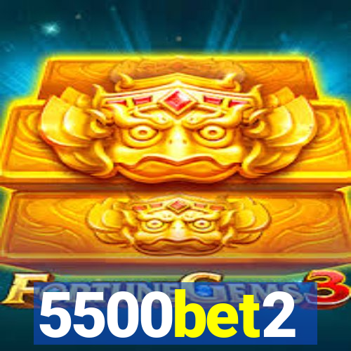 5500bet2