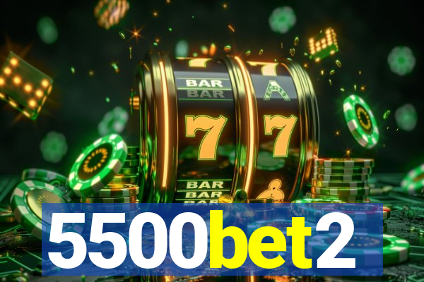 5500bet2