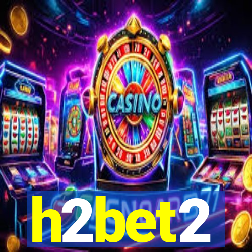 h2bet2