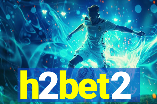 h2bet2